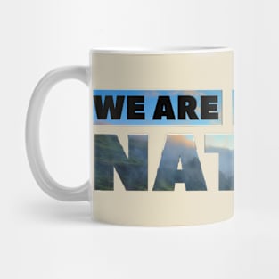 We are part of nature Mug